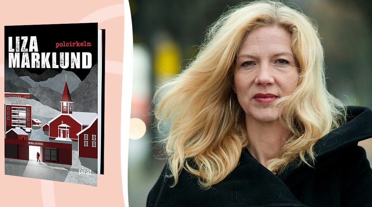 Så bra är Liza Marklunds comeback – med nya boken Polcirkeln