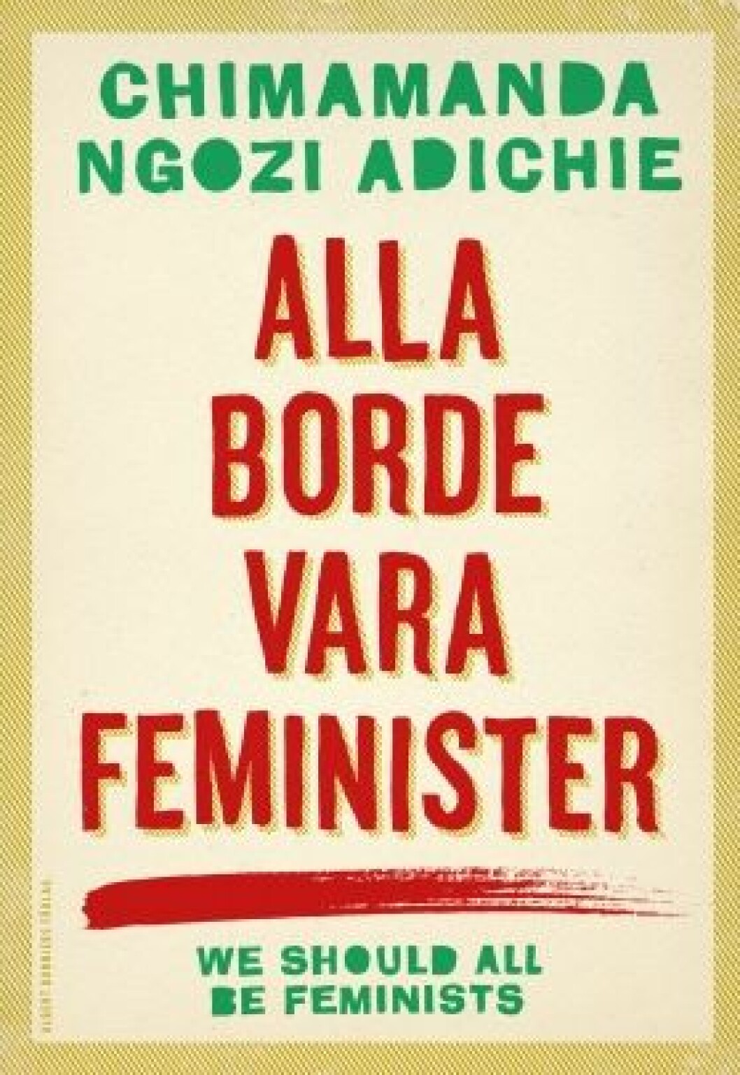 Bild via: <a href="http://www.albertbonniersforlag.se/Bocker/Samhalle-politik-och-debatt/A/alla-borde-vara-feminister/" target="_blank">albertbonniersforlag.se</a> alla borde vara feminister