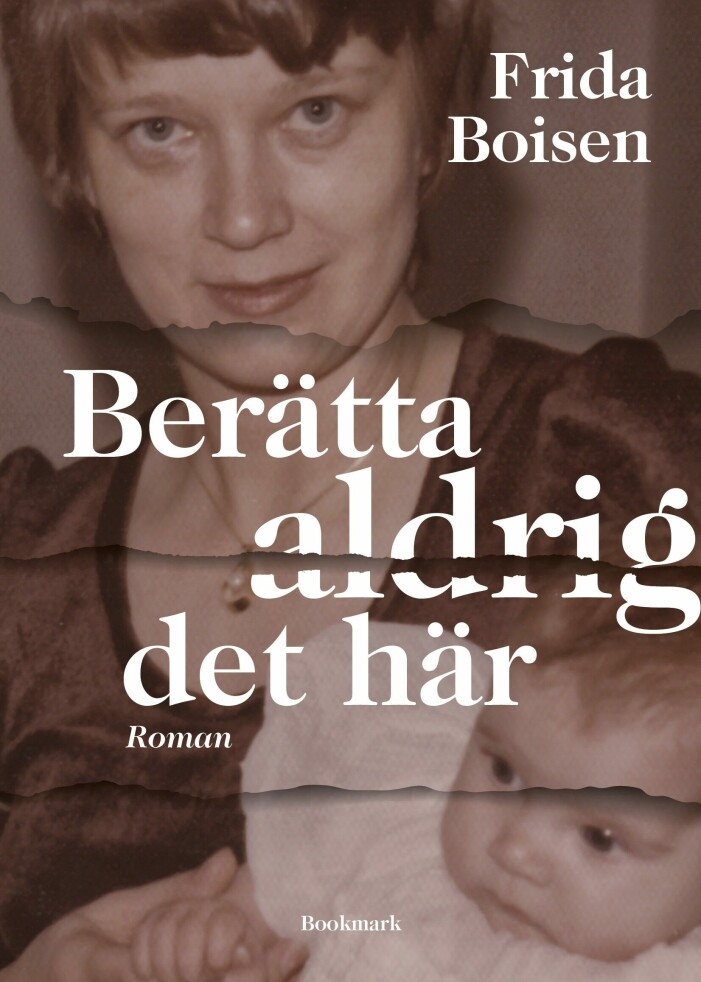 Berätta aldrig det här av Frida Boisen. Berätta aldrig det här av Frida Boisen.
