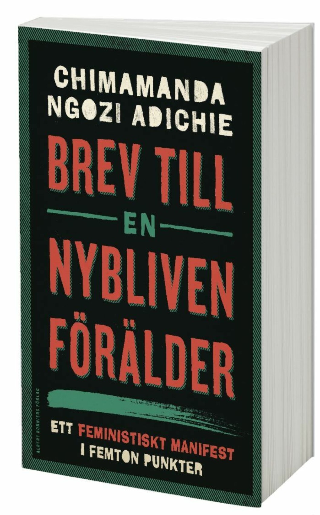 <em>Brev till en nybliven förälder</em> av Shimamanda Ngozi Adichie. Foto: Albert Bonniers förlag Brev till en nybliven förälder av Shimamanda Ngozi Adichie