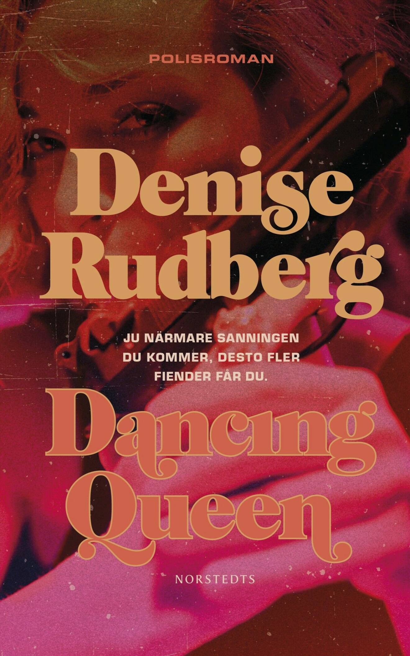 Dancing Queen av Denise Rudberg (Norstedts).