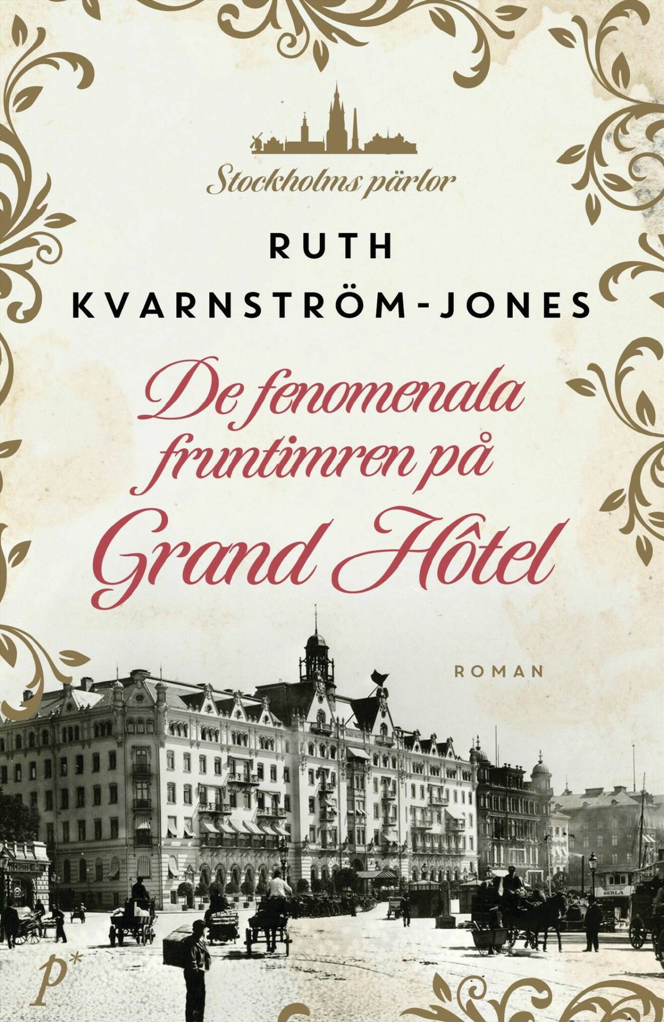 De fenomenala fruntimren på Grand Hôtel av Rut Kvarnström-Jones (Printz).