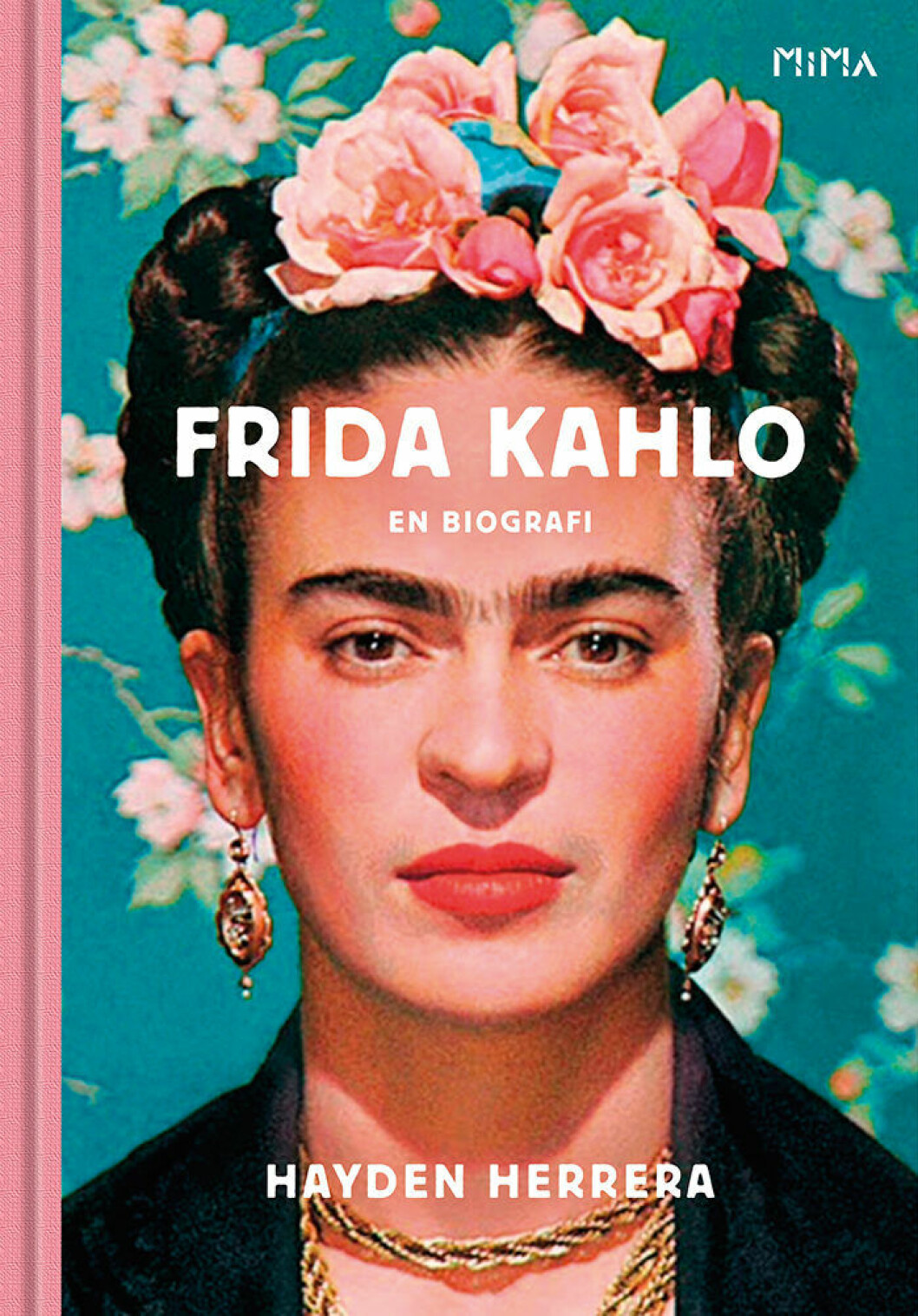 Fantastiska Frida! Konstvetaren Hayden Herrera tar sig bakom myten om Frida Kahlo. Frida Kahlo – en biografi