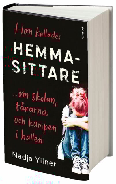 Bokomslag: Hon kallades hemmasittare … om skolan, tårarna och kampen i hallen (Forum)
