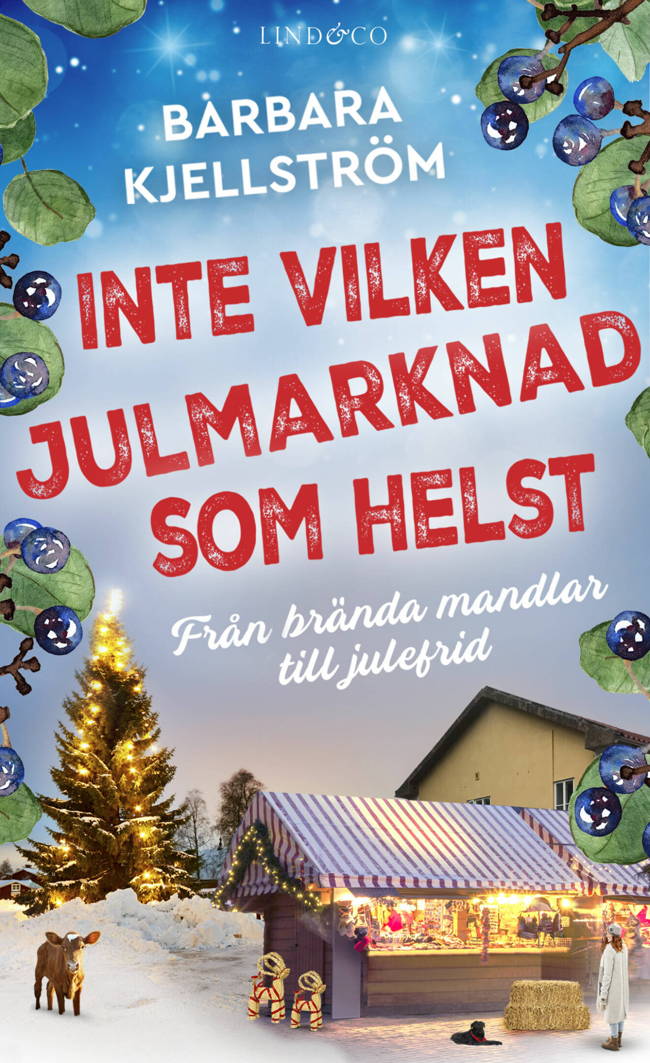 Inte vilken julmarknad som helst av Barbara Kjellström, boksomslag