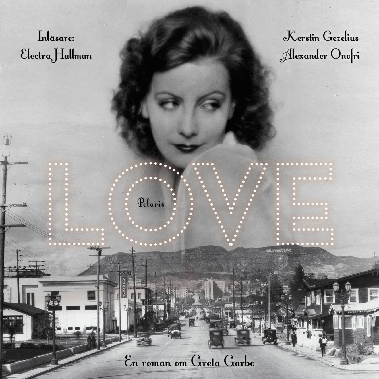 Love – en roman om Greta Garbo