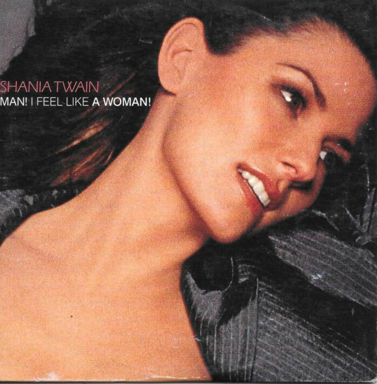 Shania Twains singel Man! I Feel Like a Woman.