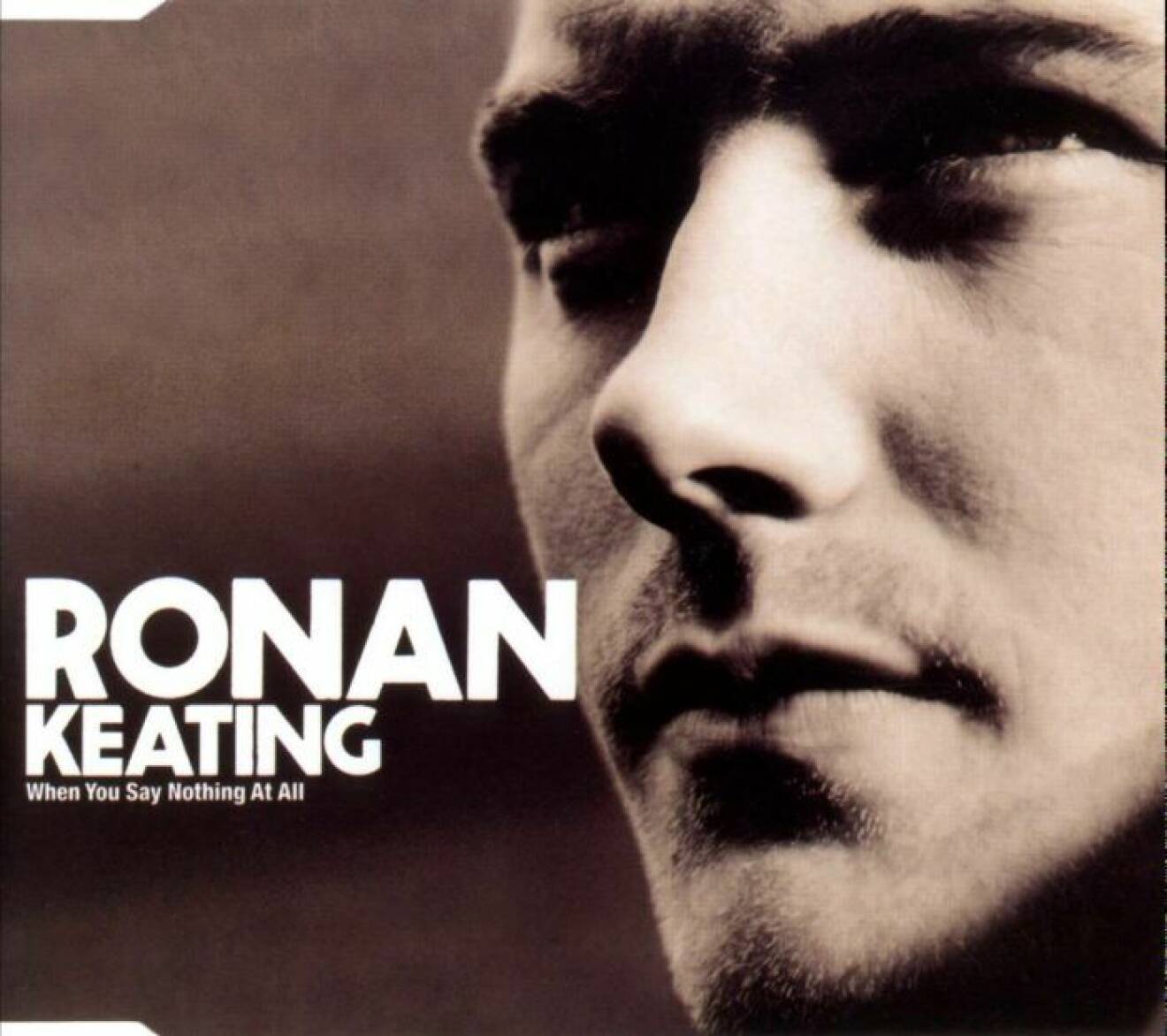 Singeln When You Say Nothing at All av Ronan Keating.