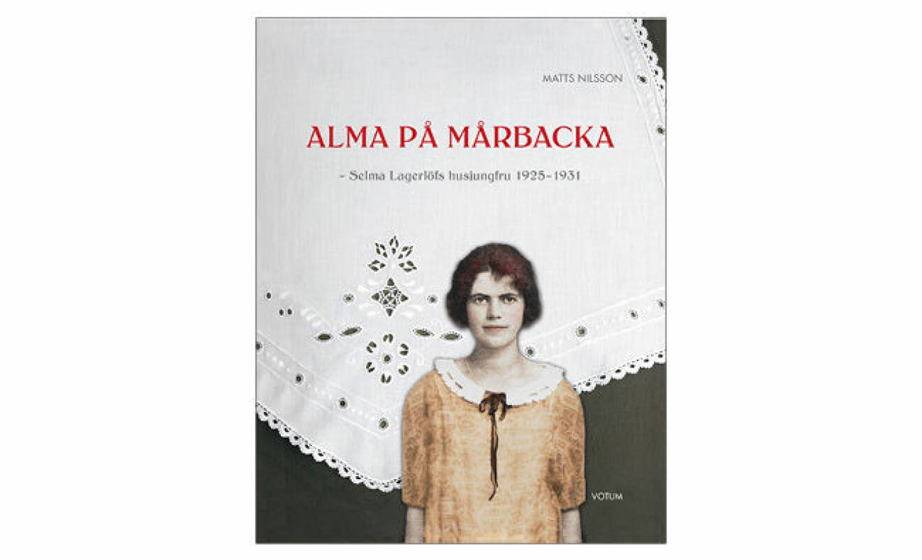 Omslag Alma på Mårbacka – Selma Lagerlöfs husjungfru 