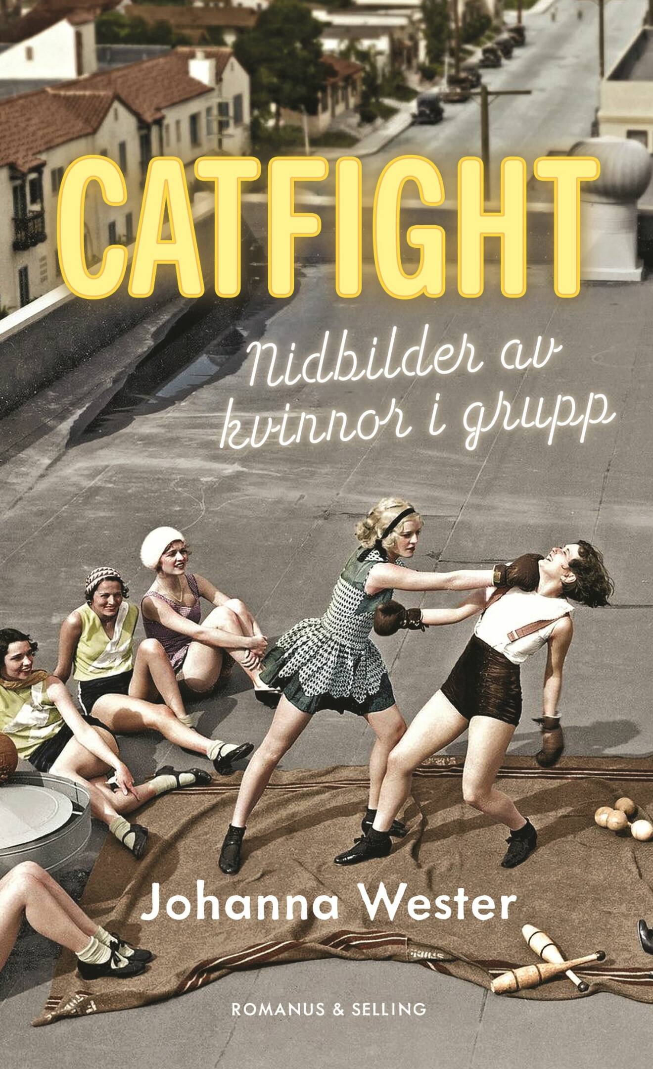 Boken Catfight - nidbilder av kvinnor i grupp av Johanna Wester