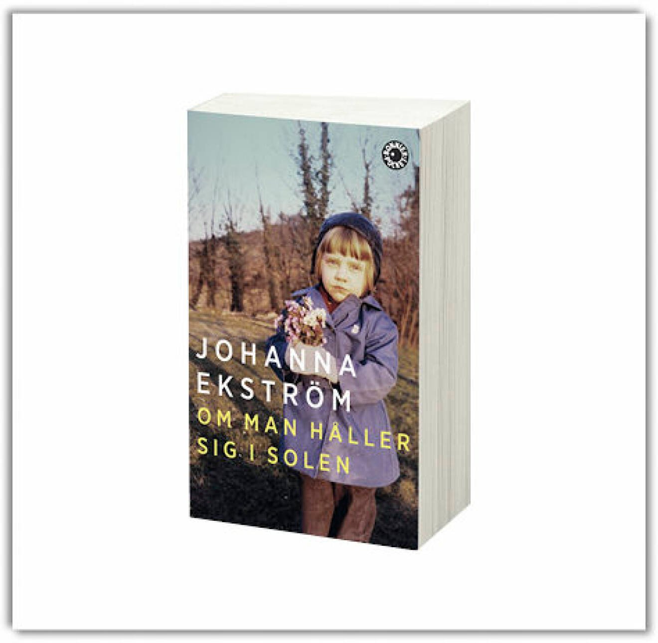 Recension av Johanna Ekströms självbiografiska roman Om man håller sig i solen