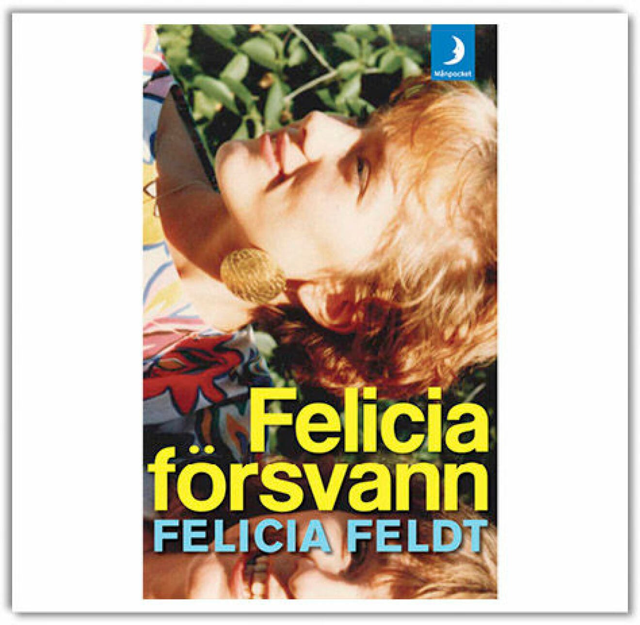 Felicia försvann, Felicia Feldt (Månpocket 2012)