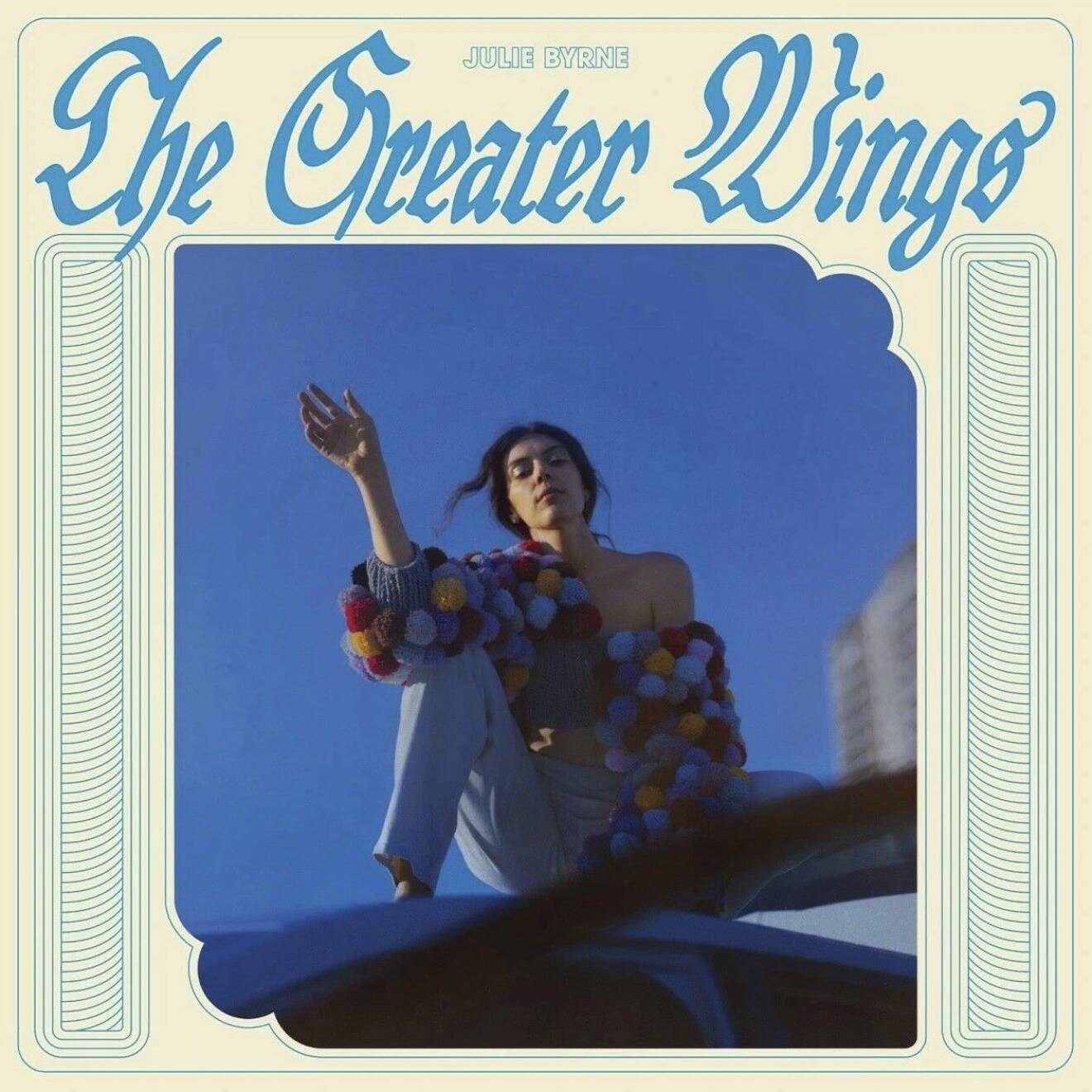 Julie Byrne The Greater Wings.