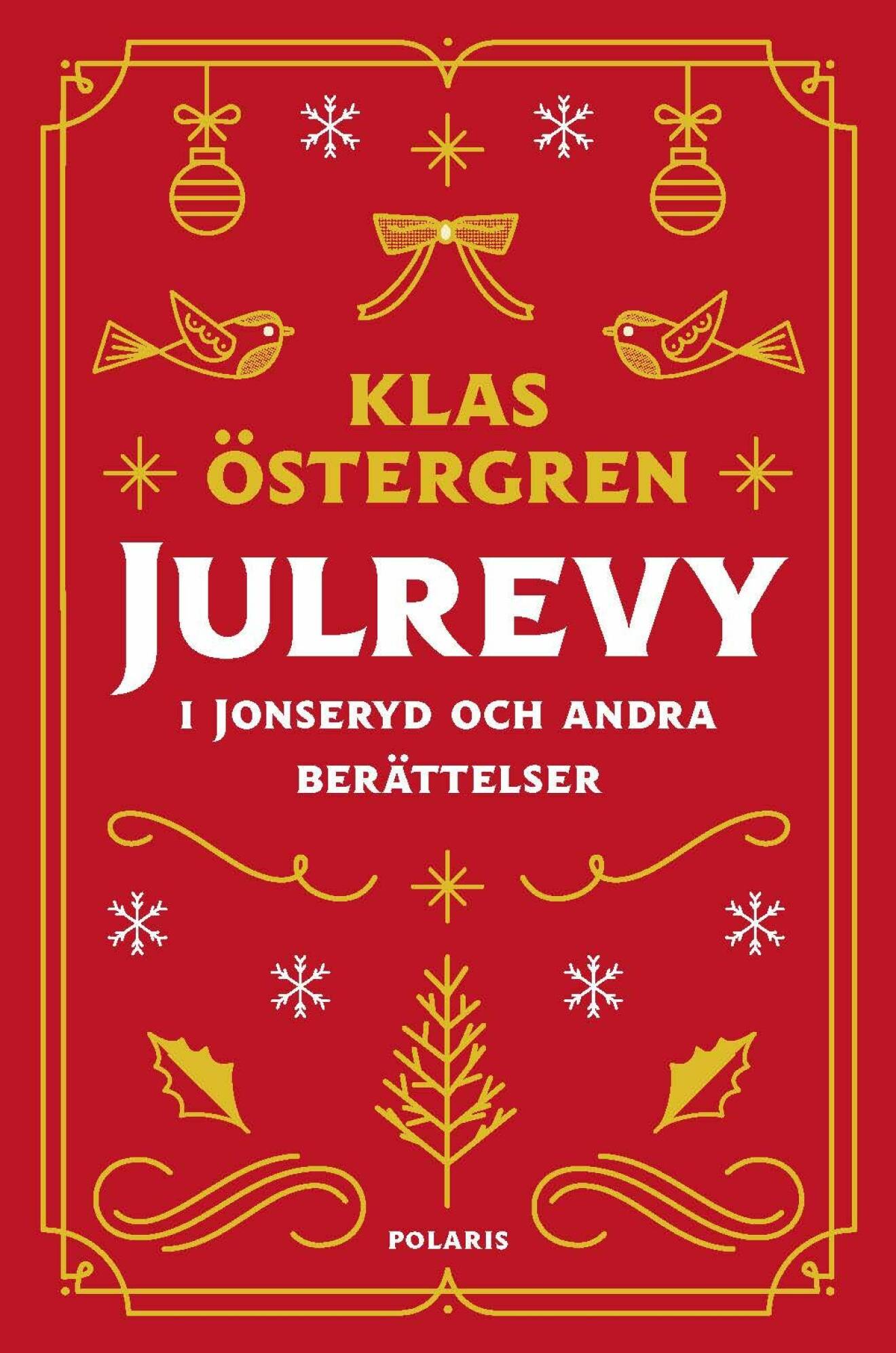 Julrevy i Jonseryd och andra berättelser, Klas Östergren (Polaris)