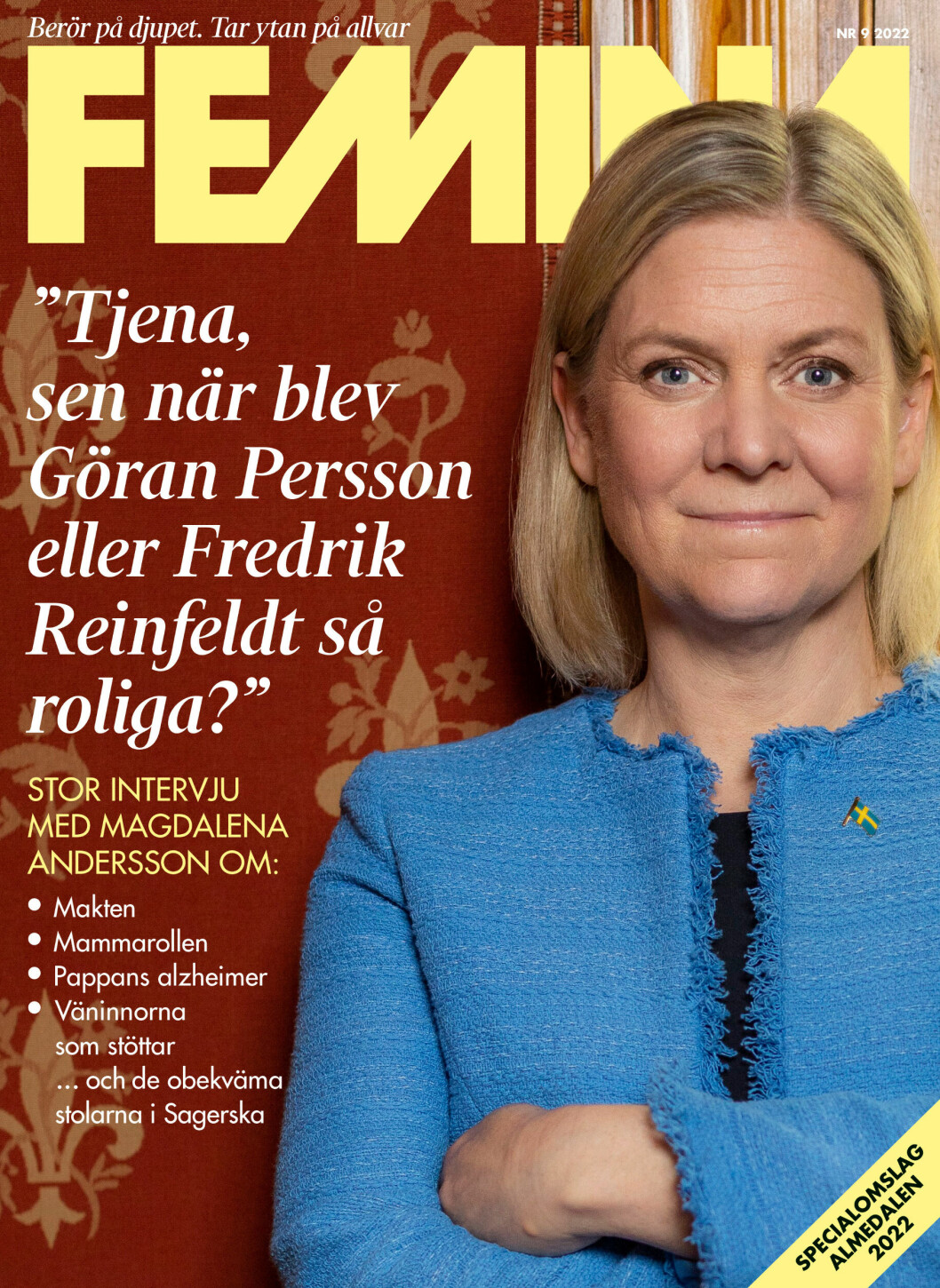 I Femina nummer 9 finns en stor intervju med Magdalena Andersson: om makten, mammarollen, pappans alzheimer och väninnorna.