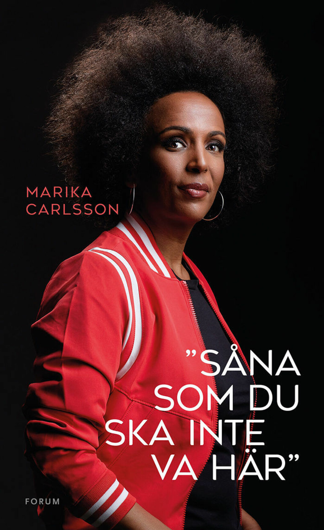 Marika – såklart säger du det bäst själv! Såna som du ska inte va här Marika Carlsson