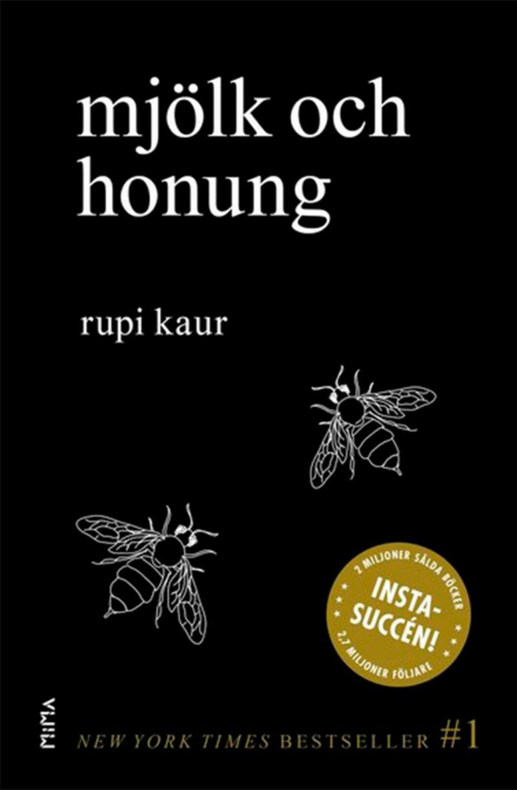 Rupi Kaurs poesisamling är honung för själen. Bokomslag till Mjölk och honung, två tecknade bin på framsidan.