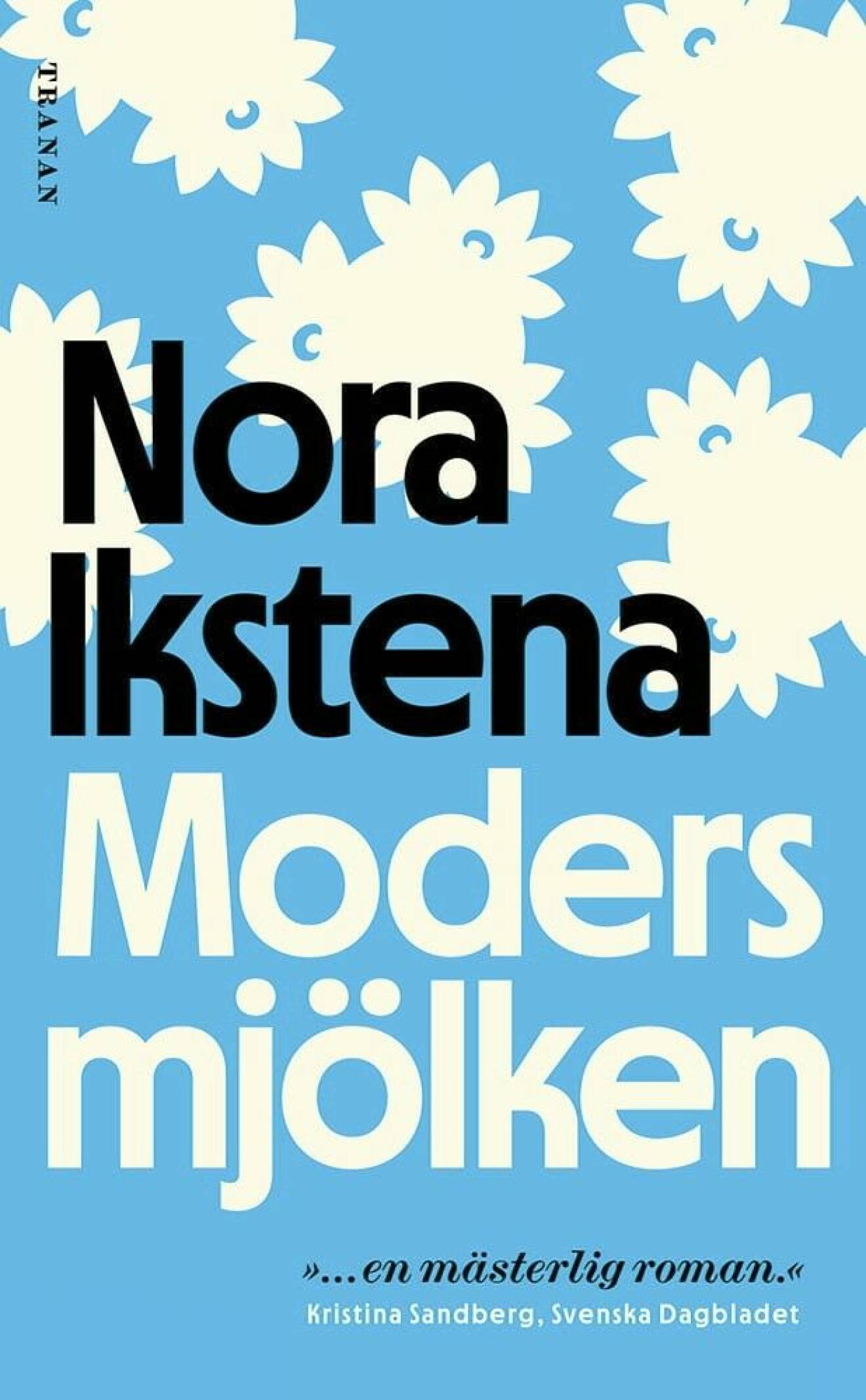 Modersmjölken av Nora Ikstena.