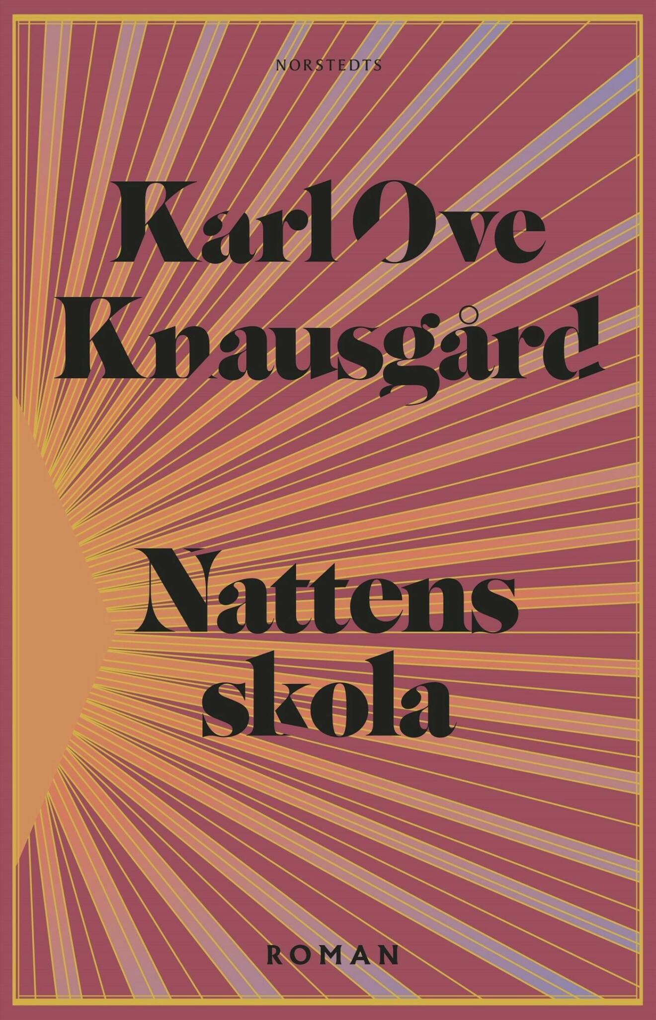 Nattens skola av Karl Ove Knausgård (Norstedts).