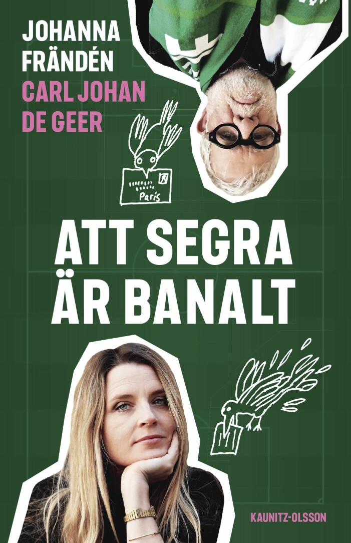 Boken innehåller brevväxlingen mellan fotbollsjournalisten Johanna Frändén och konstnären Carl Johan De Geer. Bokomslag Att segra är banalt av Johanna Frändén och Carl Johan De Geer