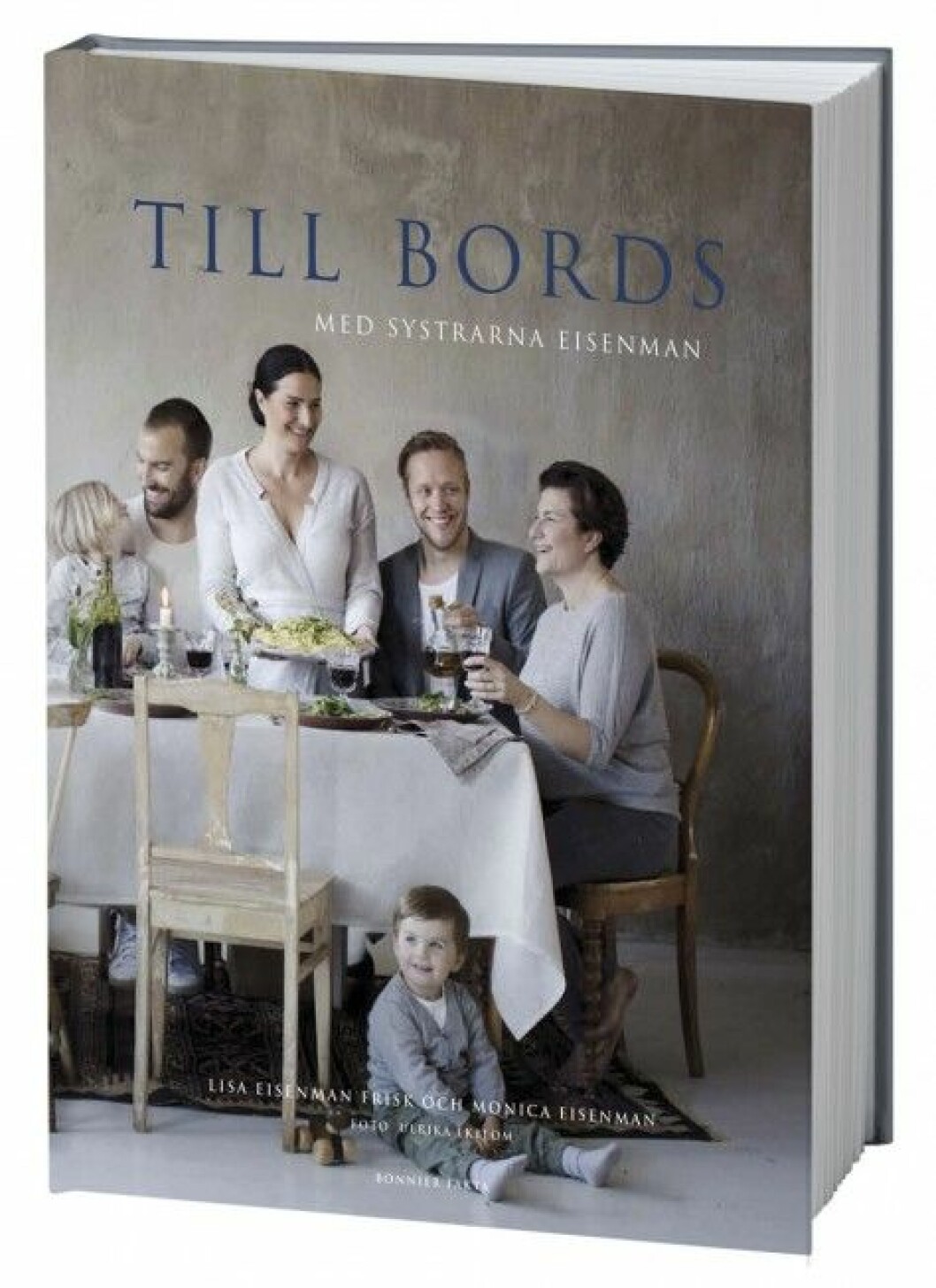 <em>Till bords med systrarna Eisenman</em>, av Lisa Eisenman Frisk och Monica Eisenman (Bonnier fakta). Till bords med systrarna Eisenman, av Lisa Eisenman Frisk och Monica Eisenman (Bonnier fakta).