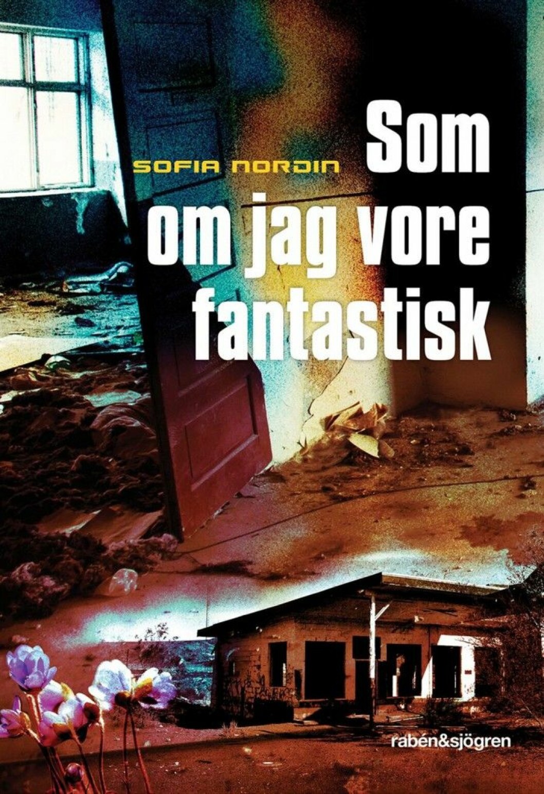 <em>Som om jag vore fantastisk av </em> <strong> Sofia Nordin</strong> (Rabén & Sjögren). Som om jag vore fantastisk av Sofia Nordin.