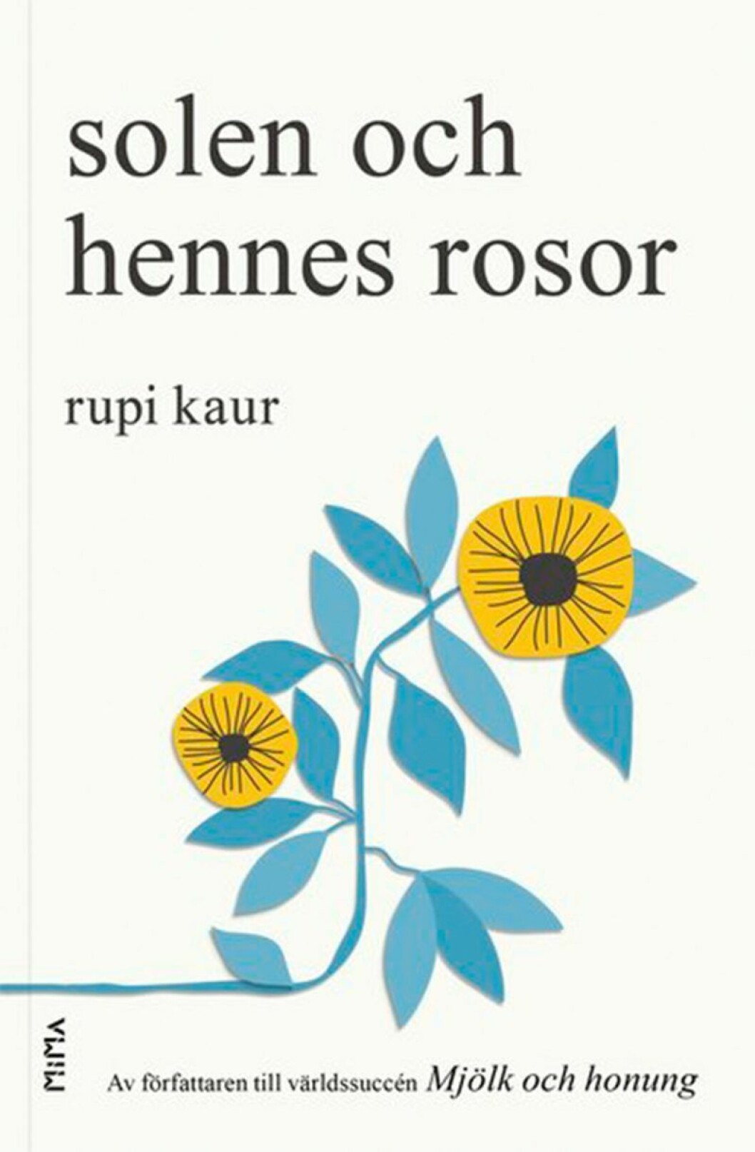 Uppföljaren till en världssuccé. Bokomslag till Solen och hennes rosor, en blå och gul tecknad blomma.