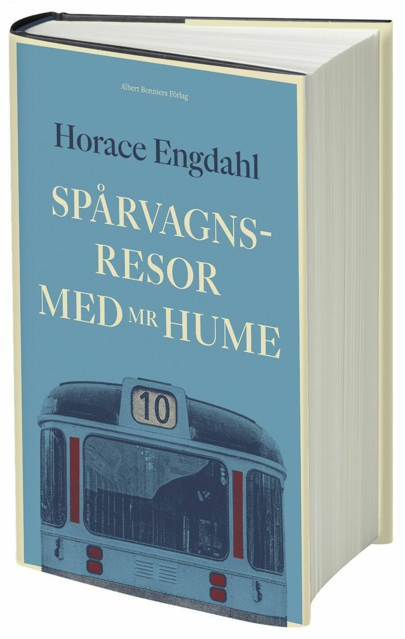 Spårvagnsresor med Mr Hume av Horace Engdahl (Albert Bonniers förlag).