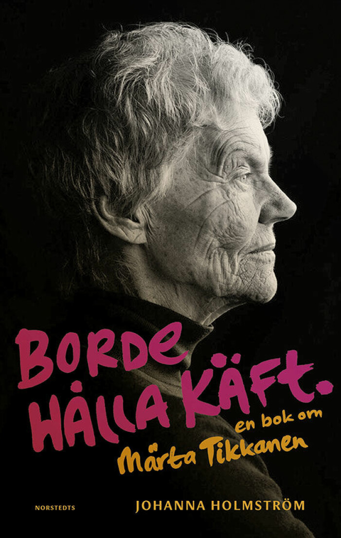 Biografin om Märta Tikkanen heter <em>Borde hålla käft</em>. Borde hålla käft - en bok om Märta Tikkanen