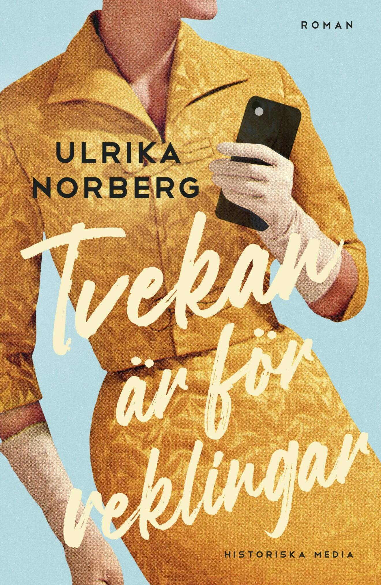 Tvekan är för veklingar av Ulrika Norberg.