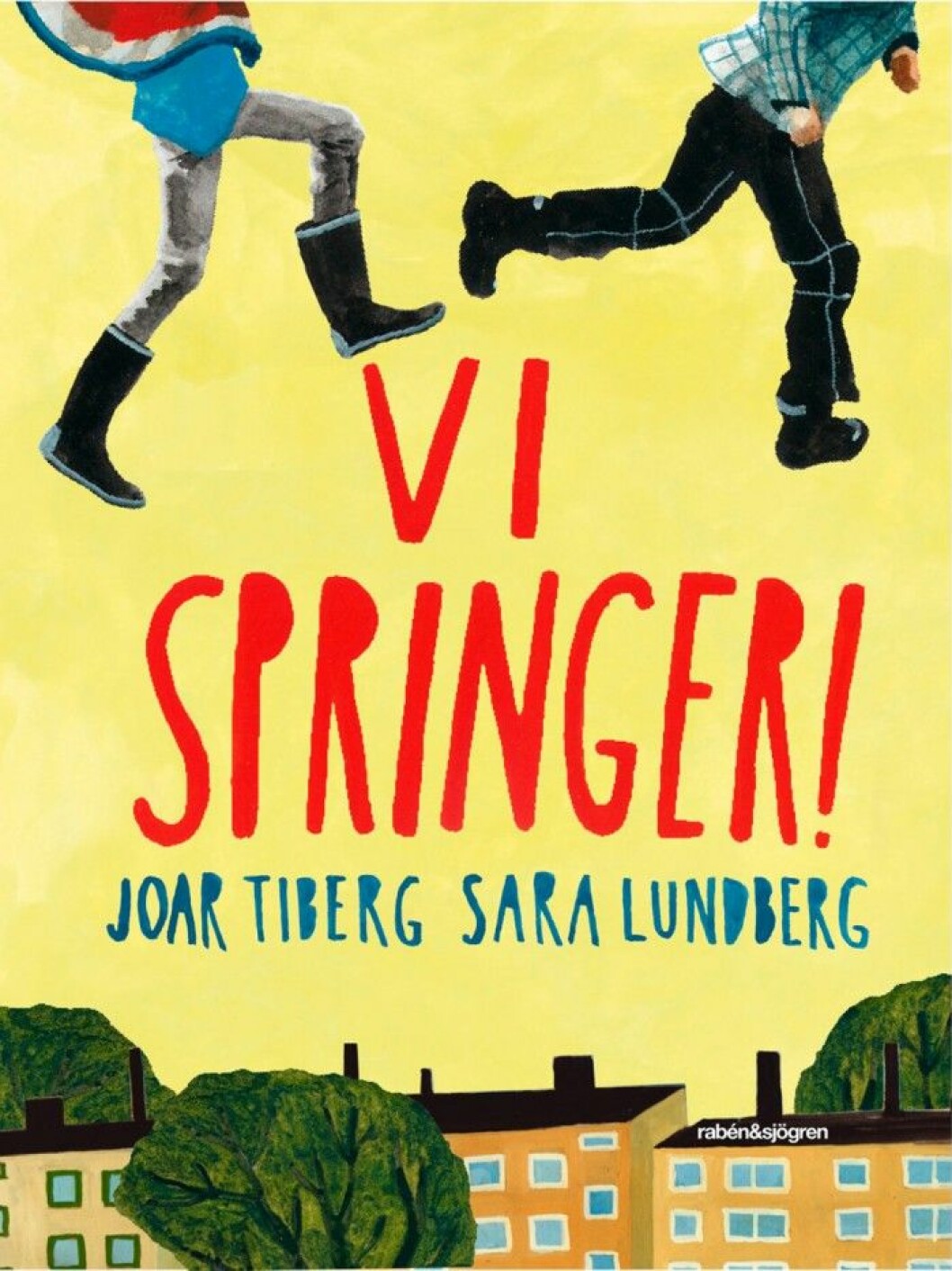 <em>Vi springer</em> av <strong>Joar Tiberg</strong> och <strong>Sara Lundberg</strong> (Rabén & Sjögren) Bokomslaget på Vi springer